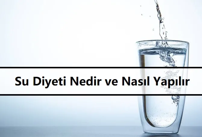 Su Diyeti Nedir ve Nasıl Yapılır 1 Su Diyeti Nedir ve Nasıl Yapılır